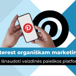 Pinterest. Organiškas marketingas